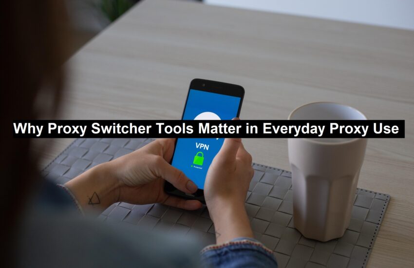 Proxy Switcher Tools