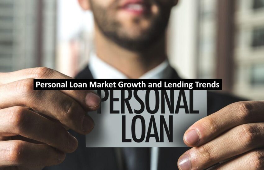 Personal Loan Market Growth and Lending Trends